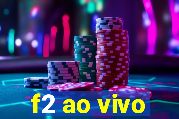 f2 ao vivo